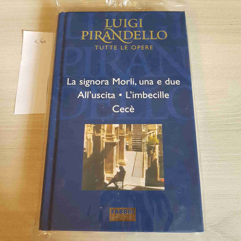 LA SIGNORA MORLI UNA E DUE ALL'USCITA - PIRANDELLO TUTTE LE OPERE - FABBRI