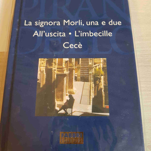 LA SIGNORA MORLI UNA E DUE ALL'USCITA - PIRANDELLO TUTTE LE OPERE - FABBRI