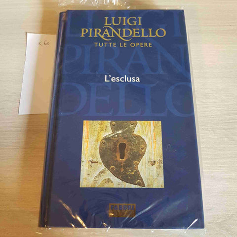 L'ESCLUSA - PIRANDELLO TUTTE LE OPERE - FABBRI