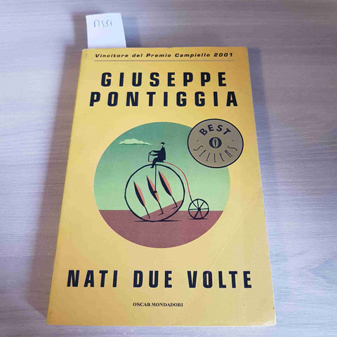 NATI DUE VOLTE - GIUSEPPE PONTIGGIA - MONDADORI - 2004