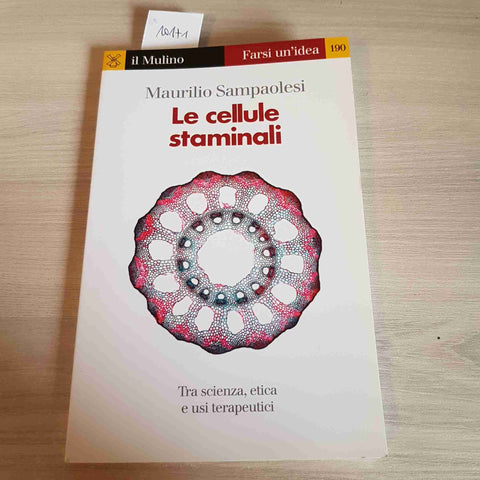 LE CELLULE STAMINALI - MAURILIO SAMPAOLESI - IL MULINO - 2011