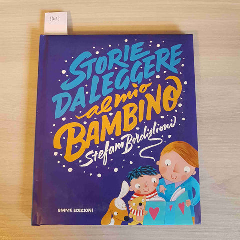 STORIE DA LEGGERE AL MIO BAMBINO - STEFANO BORDIGLIONI - EMME EDIZIONI - 2018