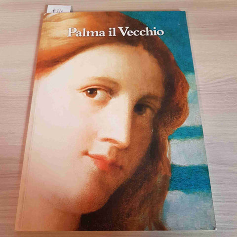 PALMA IL VECCHIO - L'INVENZIONE DELLA BELLEZZA - 2014