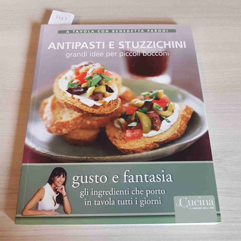 ANTIPASTI E STUZZICHINI GRANDI IDEE PER PICCOLI BOCCONI - BENEDETTA PARODI -2012