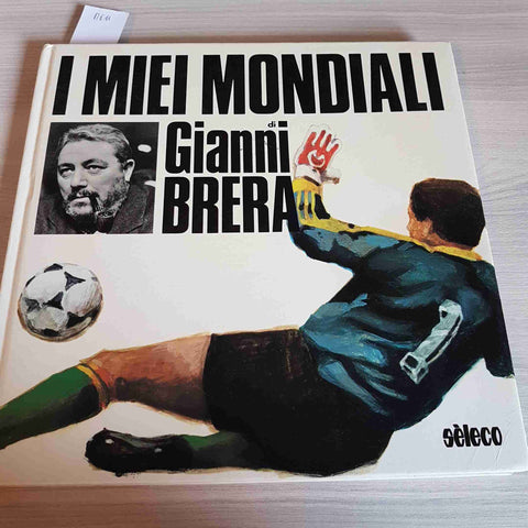 I MIEI MONDIALI DI GIANNI BRERA - SELECO