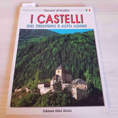 I CASTELLI DEL TRENTINO E ALTO ADIGE - TESORI D'ITALIA - KINA