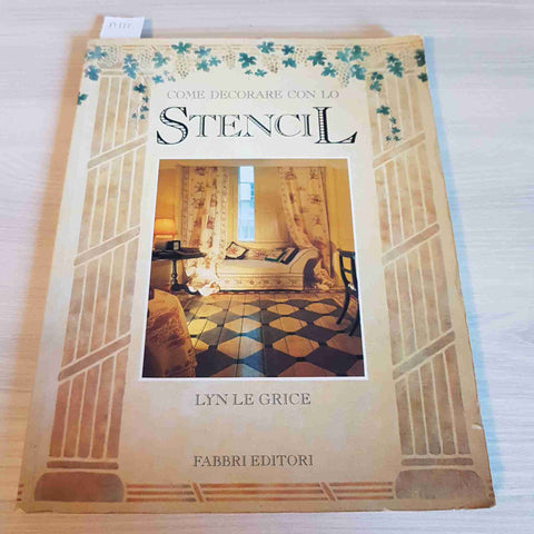 COME DECORARE CON LO STENCIL - LYN LE GRICE - FABBRI EDITORI - 1993