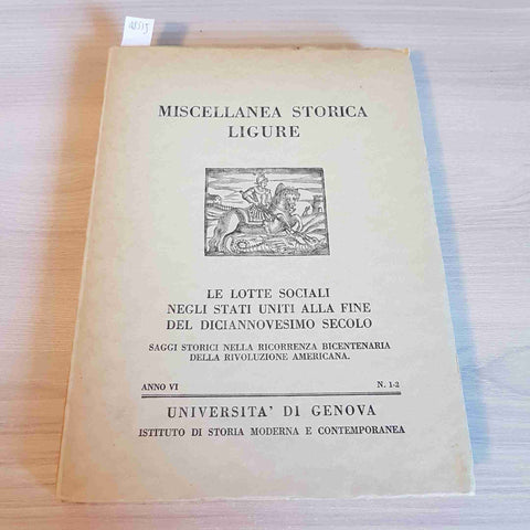 MISCELLANEA STORICA LIGURE - LE LOTTE SOCIALI NEGLI STATI UNITI - 1974