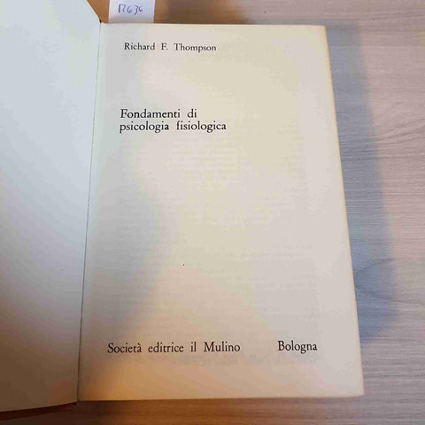 FONDAMENTI DI PSICOLOGIA FISIOLOGICA - RICHARD F. THOMPSON - IL MULINO - 1976