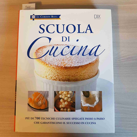 SCUOLA DI CUCINA - WRIGHT, TREUILLE - LE CORDON BLEU - DIX - 2012