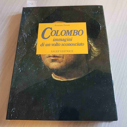 CRISTOFORO COLOMBO IMMAGINI DI UN VOLTO SCONOSCIUTO - ROSANNA PAVONI 1990 SAGEP