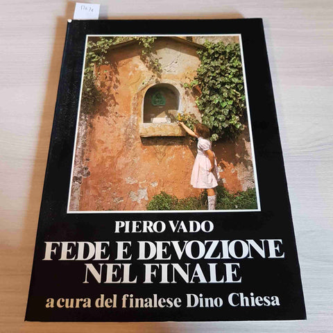 FEDE E DEVOZIONE NEL FINALE - PIERO VADO 1984 autografato da Dino Chiesa!!!