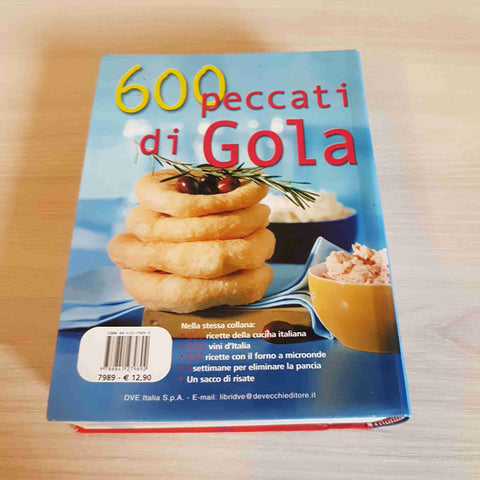 600 PECCATI DI GOLA ricette dolci e salate MONICA PALLA - DE VECCHI EDITORE 2005