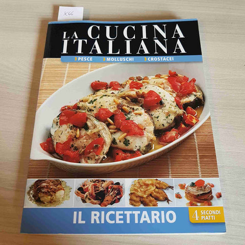 PESCE, MOLLUSCHI, CROSTACEI - LA CUCINA ITALIANA - IL RICETTARIO - 2010