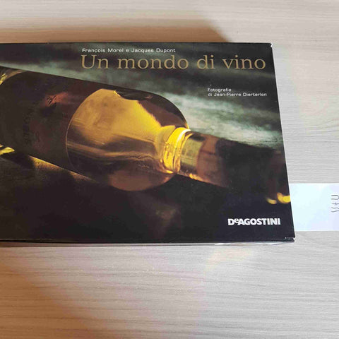 UN MONDO DI VINO libro + cofanetto FRANCOIS MOREL JACQUES DUPONT 2006 DEAGOSTINI