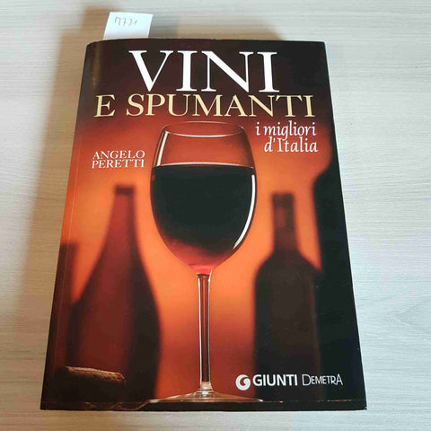 VINI E SPUMANTI I MIGLIORI D'ITALIA - ANGELO PERETTI - GIUNTI DEMETRA - 2005