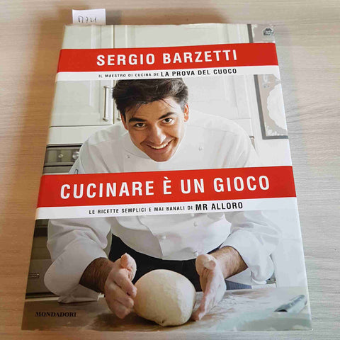 CUCINARE E' UN GIOCO - SERGIO BARZETTI - MONDADORI - 2013