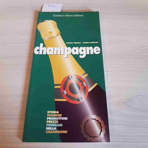 CHAMPAGNE - DANIELE CERNILLI, MARCO SABELLICO - GAMBERO ROSSO EDITORE - 1997