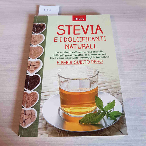 STEVIA E I DOLCIFICANTI NATURALI - RIZA - 2015