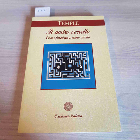 IL NOSTRO CERVELLO COME FUNZIONA E COME USARLO - TEMPLE - ECONOMIA LATERZA -1997