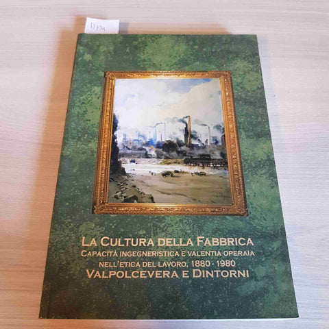 LA CULTURA DELLA FABBRICA CAPACITA' INGEGNERISTICA E VALENTIA OPERAIA - 2006