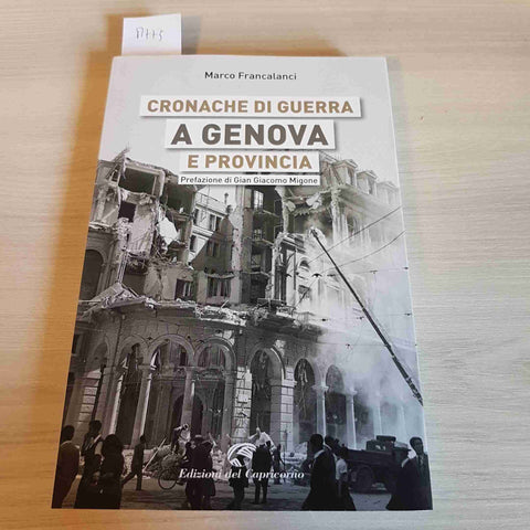 CRONACHE DI GUERRA A GENOVA E PROVINCIA - MARCO FRANCALANCI - DEL CAPRICORNO