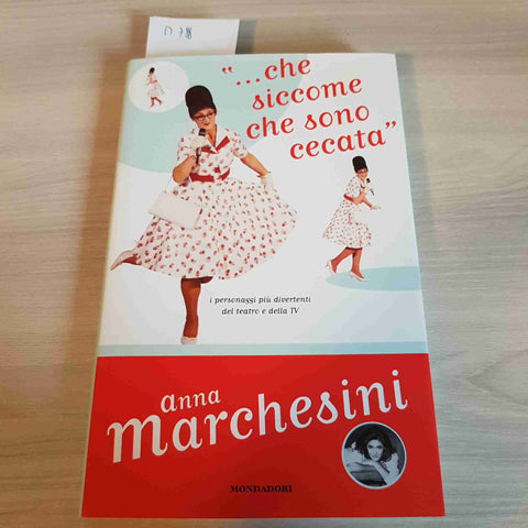 CHE SICCOME CHE SONO CECATA - ANNA MARCHESINI 1°edizione MONDADORI 2000 solenghi