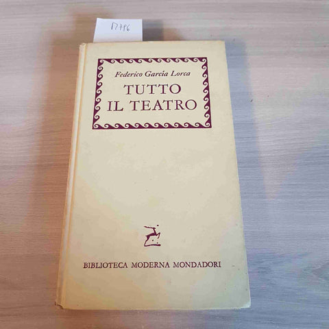 TUTTO IL TEATRO - FEDERICO GARCIA LORCA - MONDADORI - 1958