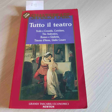 TUTTO IL TEATRO TROILO CRESSIDA, CORIOLANO, TITO ANDRONICO, ROMEO E GIULIETTA