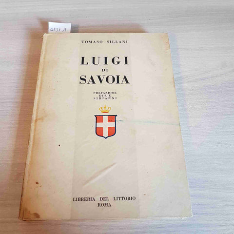 LUIGI DI SAVOIA - TOMASO SILLANI - LIBRERIA DEL LITTORIO - 1929