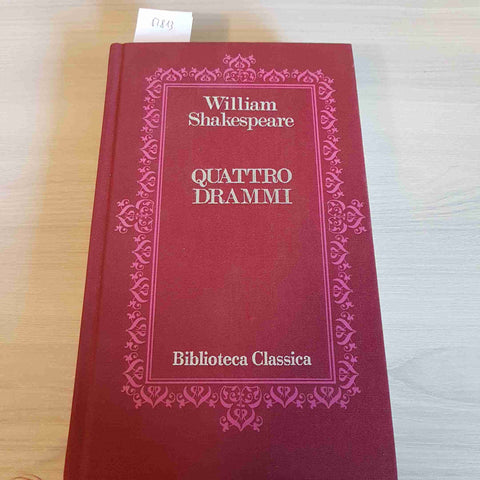 QUATTRO DRAMMI - WILLIAM SHAKESPEARE - BIBLIOTECA CLASSICA - EUROCLUB - 1983