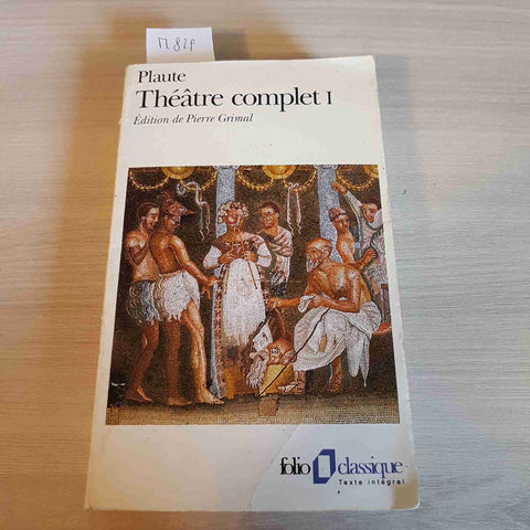 THEATRE COMPLET I - PLAUTE - PIERRE GRIMAL - FOLIO - 1996