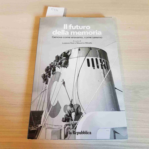 IL FUTURO DELLA MEMORIA GENOVA COME ERAVAMO COME SAREMO - FIORI, MINELLA - 2022