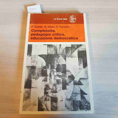 COMPLESSITA', PEDAGOGIA CRITICA, EDUCAZIONE DEMOCRATICA - CAMBI, CIVES, FORNACA