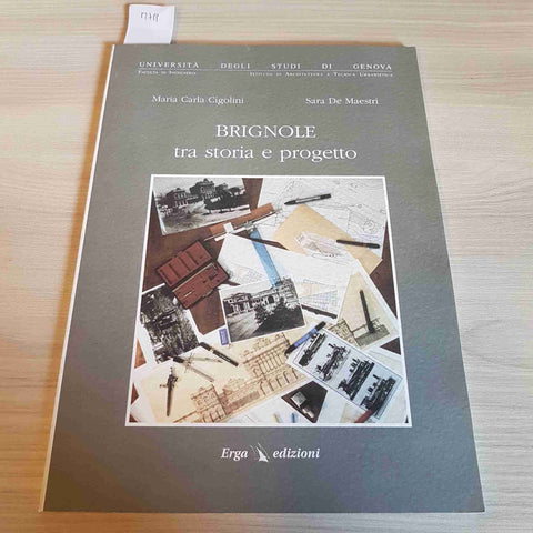 BRIGNOLE TRA STORIA E PROGETTO - CIGOLINI, DE MAESTRI - ERGA EDIZIONI - 1998