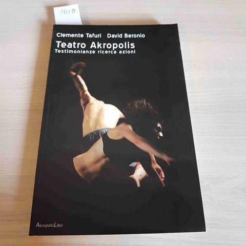 TEATRO AKROPOLIS TESTIMONIANZE RICERCA AZIONI - CLEMENTE TAFURI, DAVID BERONIO