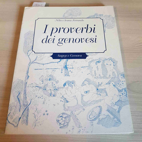 I PROVERBI DEI GENOVESI - NELIO E IVANA FERRANDO - SAGEP - 1997