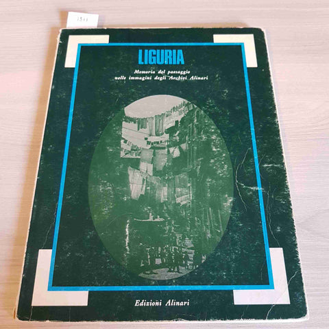 LIGURIA MEMORIA DEL PAESAGGIO NELLE IMMAGINI DEGLI ARCHIVI ALINARI - 1978