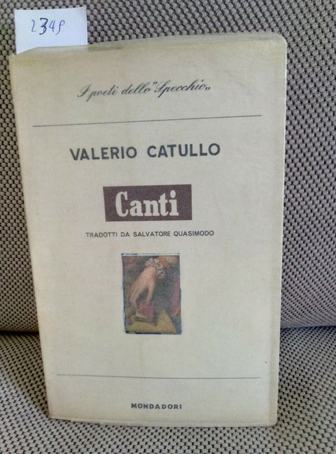 VALERIO CATULLO - CANTI - TRADOTTI DA QUASIMODO 1959 MONDADORI (2349)