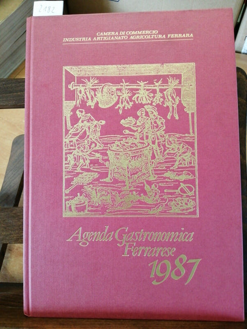 AGENDA GASTRONOMICA FERRARESE 1987 RICETTE SAGRE AZIENDE SPECIALITA' (2182