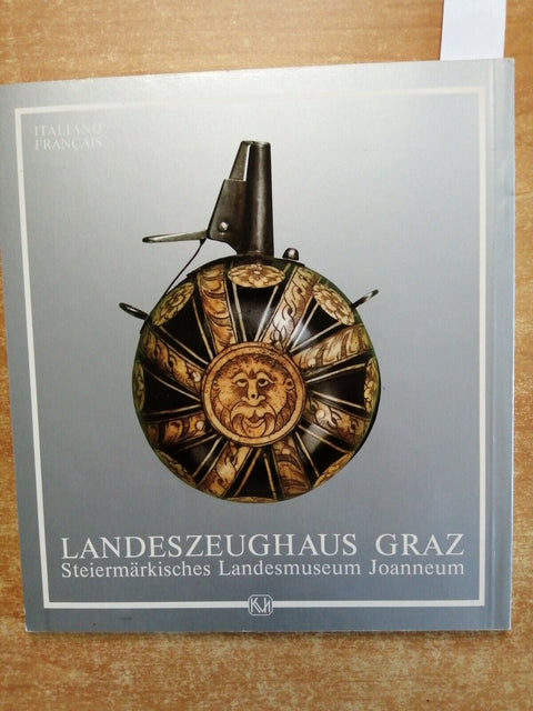 FUCILI E PISTOLE FUSILS ET PISTOLETS 1990 Landeszeughaus in Graz ILLUSTRATO