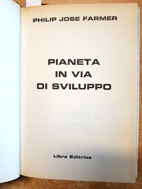 Philip Jos Farmer - Pianeta in via di sviluppo 1977 Libra Editrice (4647B