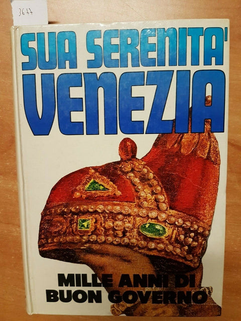 ALVISE ZORZI - SUA SERENITA' VENEZIA - MONDADORI - 1971 - ILLUSTRATO - (36