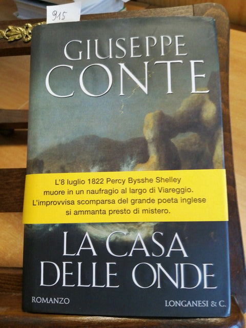 LA CASA DELLE ONDE - GIUSEPPE CONTE 2005 LONGANESI (915) PERCY BYSSHE