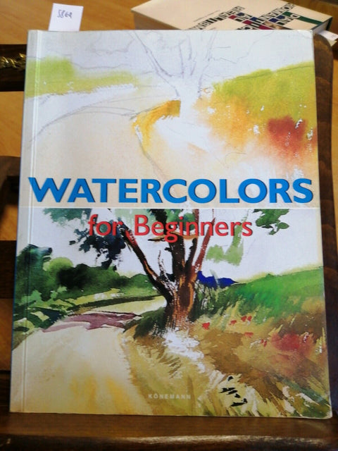 WATERCOLORS FOR BEGINNERS - FRANCISCO ASENSIO CERVER 1999 KONEMANN (5864