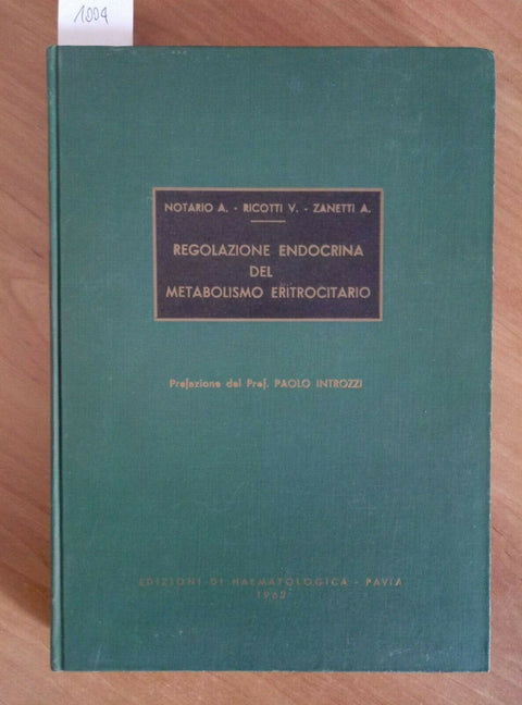 REGOLAZIONE ENDOCRINA DEL METABOLISMO ERITROCITARIO 1962 NOTARIO RICOTTI (1