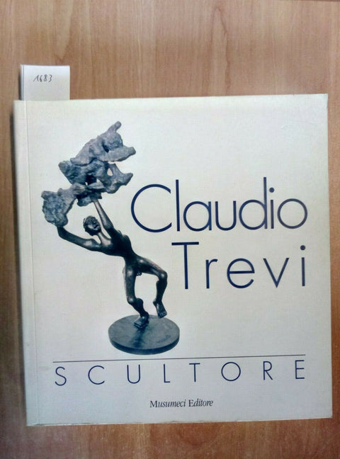 CLAUDIO TREVI SCULTORE - 1998 - MUSUMECI (1683) CATALOGO MOSTRA DI BOL