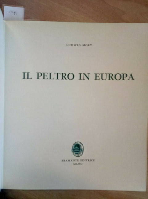 IL PELTRO IN EUROPA - L. MORY 1964 BRAMANTE (1790)