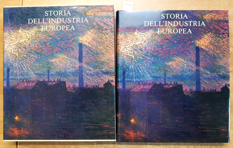 STORIA DELL'INDUSTRIA EUROPEA 1981 BNA siderurgia meccanica manifatturiero5913A