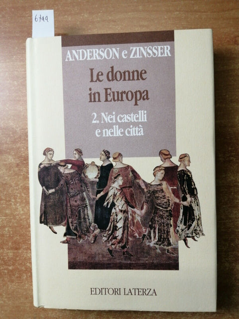 ANDERSON, ZINSSER - LE DONNE IN EUROPA 2 Nei castelli e nelle citt LATERZA